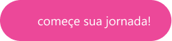 Botão Comece Sua Jornada